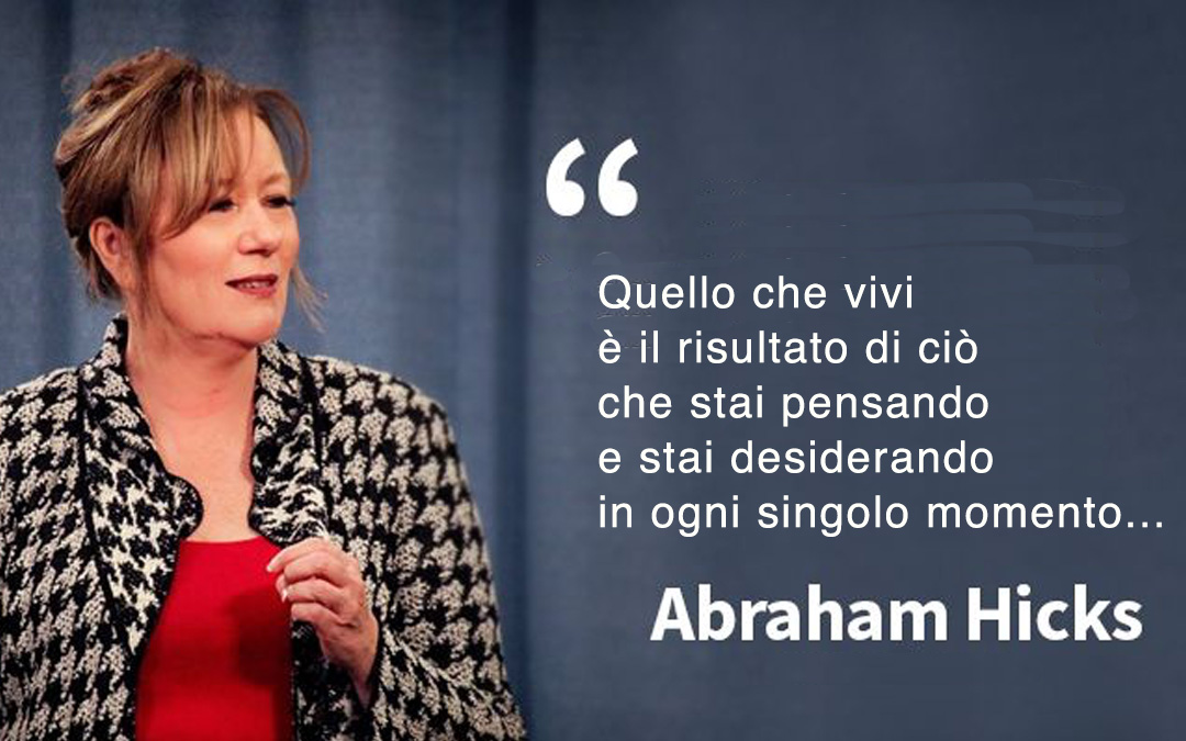 Esther Hicks cosa ci insegna: la Legge dell’Attrazione